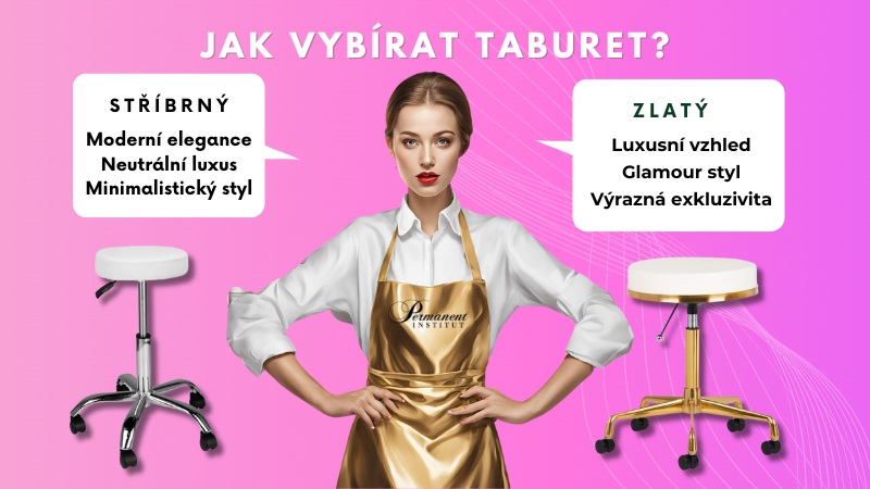 Kosmetička představuje kosmetický taburet stříbrný a kosmetický taburet zlatý. Oba taburety jsou nastavitelné s bílým polstrováním